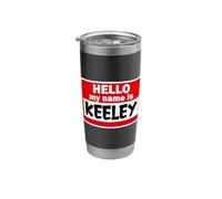 Keeley Hello Hi My Name is Tshirt Name On Custom Stainless Steel Insulated Tumbler