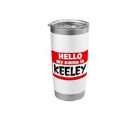 Keeley Hello Hi My Name is Tshirt Name On Custom Stainless Steel Insulated Tumbler