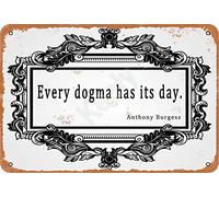 Keely Every Dogma Has Its Day Metal Vintage Tin Sign Wall Decoration 12x8 inches for Cafe Coffee Bars Restaurants Pubs Man Cave Decorative