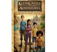 Keen Castle Adventures: The Pirates' Secret Treasure: "An easy-read, action-packed, laugh-out-loud adventure that every middle schooler will love-especially multilingual learners!"