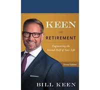 Keen on Retirement: Engineering the Second Half of Your Life