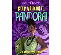 Keep a Lid on It, Pandora!: 06 (Myth-O-Mania)