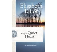 Keep a Quiet Heart: 100 Devotional Readings