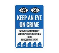 Keep An Eye On Crime We Immediately Report All Suspicious Activities To The Police Warning Signs, Safety Metal Sign, Use For Business Wall Security Decor