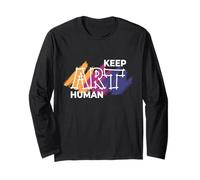 Keep Art Human Creativity Resistance Support Artist Rights Long Sleeve T-Shirt