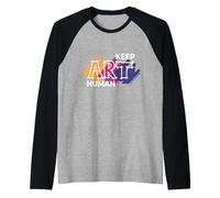 Keep Art Human Creativity Resistance Support Artist Rights Raglan Baseball Tee