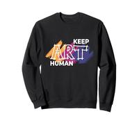 Keep Art Human Creativity Resistance Support Artist Rights Sweatshirt