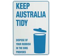 Keep Australia Tidy Dispose of Your Rubbish in The Bins Provided Metal Sign Aluminum Warning Tin Signs For Outdoor Business Yard Lawn Sign Home Decor 8x12 Inch