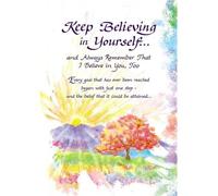 Keep Believing In Yourself And Always Remember... Heartfelt Sentimental Verses Fold Out Keepsake Greeting Card (Keep Believing)