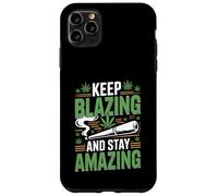 Keep Blazing Stay Amazing Weed 420 Stoner Case for iPhone 11 Pro Max