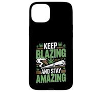 Keep Blazing Stay Amazing Weed 420 Stoner Case for iPhone 15 Plus