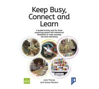 Keep Busy, Connect and Learn: A Guided Activity Pack for Those Supporting People with Intellectual Disabilities to Make Everyday Life More Interesting