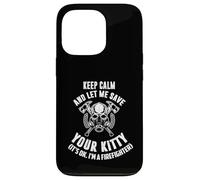 Keep calm an let me save your kitty. Its ok I'm firefighter Case for iPhone 13 Pro