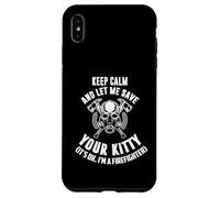 Keep calm an let me save your kitty. Its ok I'm firefighter Case for iPhone XS Max