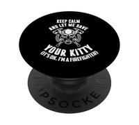 Keep calm an let me save your kitty. Its ok I'm firefighter PopSockets Adhesive PopGrip