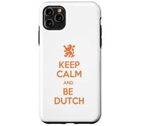 Keep Calm and Be Dutch Funny Netherlands Quote Case for iPhone 11 Pro Max