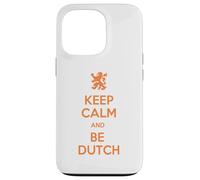 Keep Calm and Be Dutch Funny Netherlands Quote Case for iPhone 13 Pro