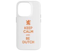 Keep Calm and Be Dutch Funny Netherlands Quote Case for iPhone 14 Pro