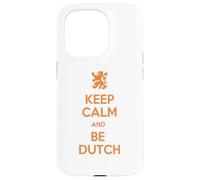 Keep Calm and Be Dutch Funny Netherlands Quote Case for iPhone 15 Pro