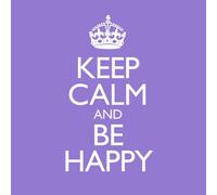 Keep Calm And Be Happy
