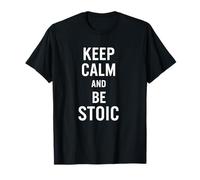 Keep Calm and Be Stoic - Philosophy T-Shirt