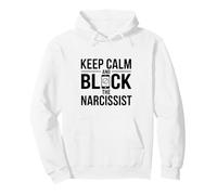 Keep Calm and Block the Narcissist Motivational Quote Pullover Hoodie