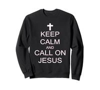 Keep Calm And Call On Jesus Sweatshirt