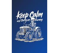 Keep Calm and Carry on Farming Notebook. A5/6"x9"/150Lined Pages/ Paperback. Farming Notebooks. Record Keeping for Farmers. Gifts for Farmers. British Farming.