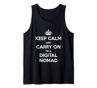 Keep Calm and Carry On I’m a Digital Nomad - Funny Tank Top