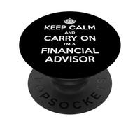 Keep Calm and Carry On I’m a Financial Advisor - Funny PopSockets Adhesive PopGrip