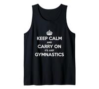 Keep Calm and Carry On It’s Just Gymnastics - Funny Tank Top