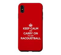 Keep Calm and Carry On It’s Just Racquetball - Funny Case for iPhone XS Max
