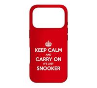 Keep Calm and Carry On It’s Just Snooker - Funny Case for iPhone 17 Pro