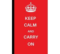 Keep Calm and Carry On: Keep Calm and Carry On Notebook / Journal (6" x 9")