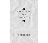 "Keep Calm and Carry On" notebook: Structured Space for Your Ideas: A 100-Page 6x9 Notebook with Lines