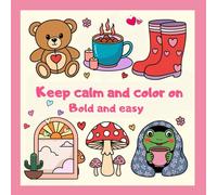 Keep calm and color on: Coloring for adults and children-simple, cute designs