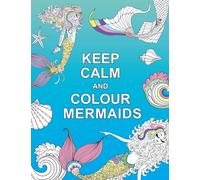 Keep Calm and Colour Mermaids