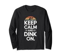 Keep Calm and Dink On Pickleball Players Long Sleeve T-Shirt