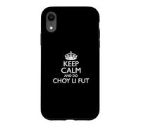 Keep Calm And Do Choy Li Fut/Chinese Martial Arts Design Case for iPhone XR