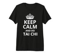 Keep Calm and Do Tai Chi/Funny Martial Art Saying Design Premium T-Shirt