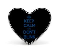 Keep Calm And Don't Blink Funny Metal Badge 1″ Heart Form Brooch Pin Clothes Hat Bag Accessories Tie Decor