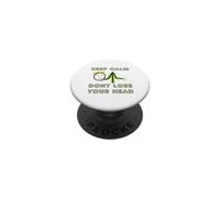 Keep Calm and Dont Lose Your Head PopSockets Adhesive PopGrip