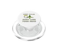 Keep Calm and Dont Lose Your Head PopSockets PopGrip for MagSafe