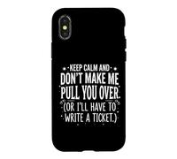Keep Calm and Don't Make Me Pull You Over Police Officer Tee Case for iPhone X/XS