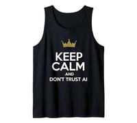Keep Calm and Don't Trust AI Funny Artificial Intelligence Tank Top