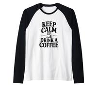 Keep Calm and Drink a Coffee Motivational Quote Raglan Baseball Tee