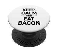 Keep Calm and Eat Bacon Funny Food Lover PopSockets Adhesive PopGrip