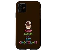 Keep Calm and Eat Chocolate Case for iPhone 11