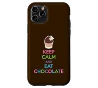 Keep Calm and Eat Chocolate Case for iPhone 11 Pro
