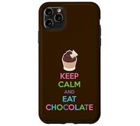 Keep Calm and Eat Chocolate Case for iPhone 11 Pro Max